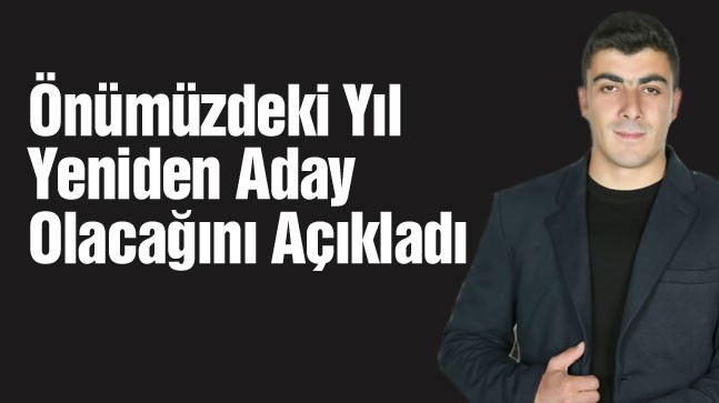 Özgenç: “Önümüzdeki Yıl Yeniden Adayım”