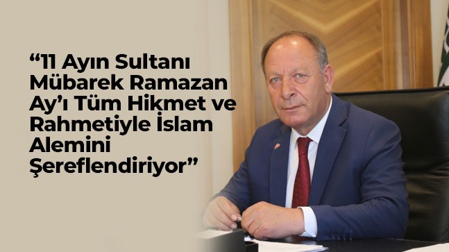 Hüseyin Oprukçu’dan Ramazan Ay’ı Mesajı