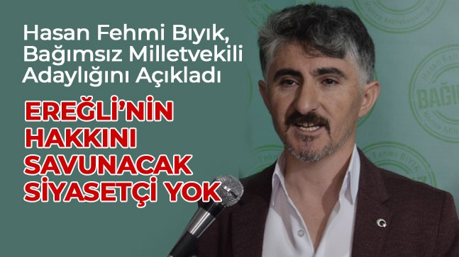 Hasan Fehmi Bıyık, Konya Bağımsız Milletvekili Adaylığını Açıkladı