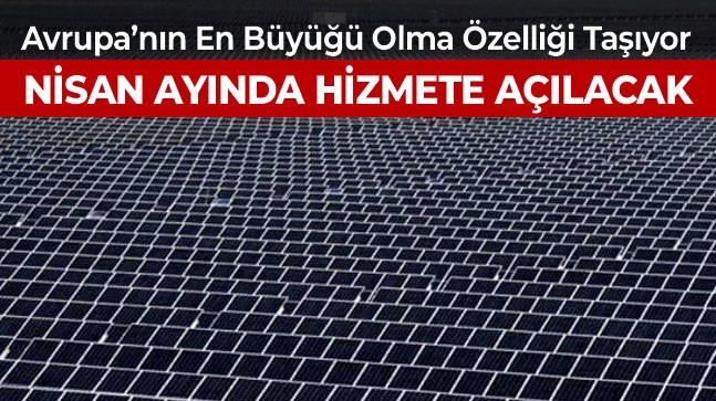 Karapınar Güneş Enerjisi Santrali Nisan Ayı İçerisinde Açılacak