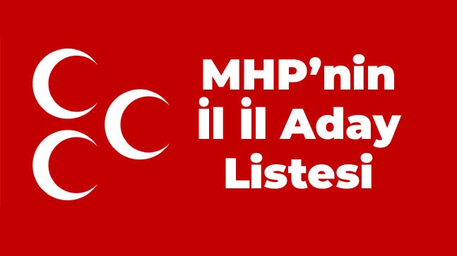 MHP’nin 81 İl Genelinde Aday Listesi Belli Oldu