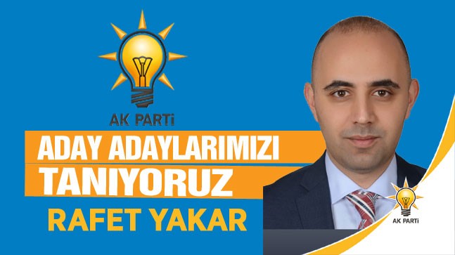 Ereğlili Aday Adaylarımızı Tanıyoruz: “Rafet Yakar – AK Parti”