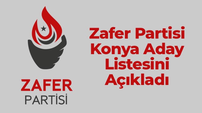 Zafer Partisi’nin Konya Aday Listesi Belli Oldu. Ereğli’den 2 İsim Listede