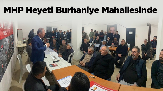 Mahalle Buluşmaları Burhaniye Mahallesi İle Devam Etti