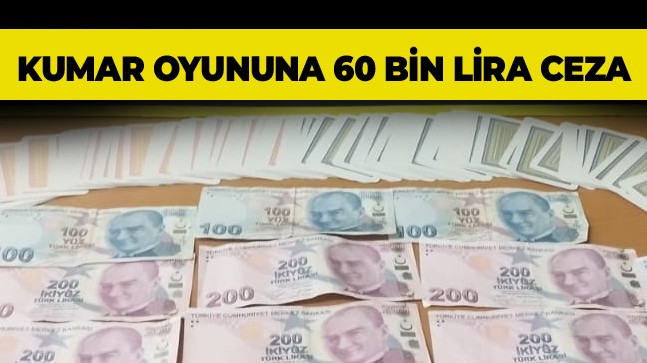 Kumar Oynadıkları Tespit Edilen 15 Kişiye 60 Bin Lira Ceza Yazıldı