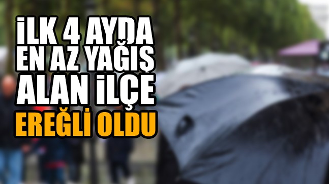 Ereğli’ye Nisan Ayında Ne Kadar Yağış Düştü