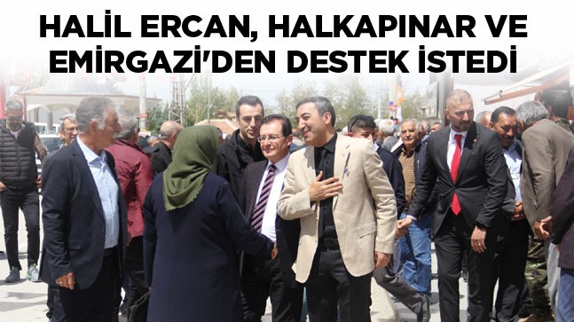 CHP’li Halil Ercan Emirgazi ve Halkapınar İlçelerini Ziyaret Etti