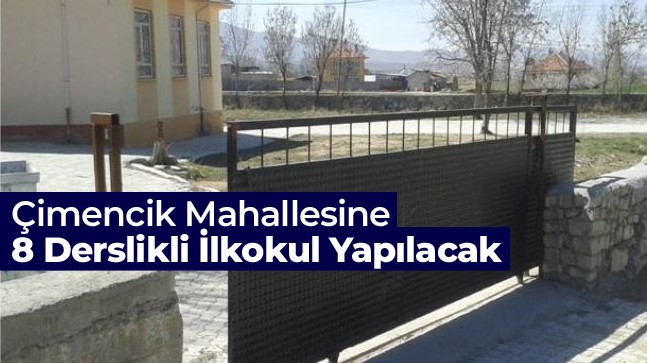 Çimencik Mahallesine 8 Derslikli Yeni İlkokul Yapılacak