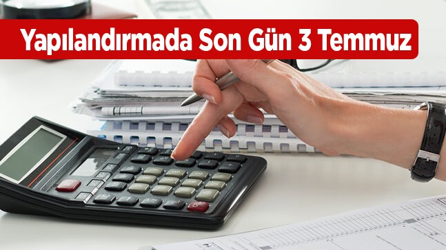 Yapılandırmada Süre 3 Temmuz’da Sona Eriyor