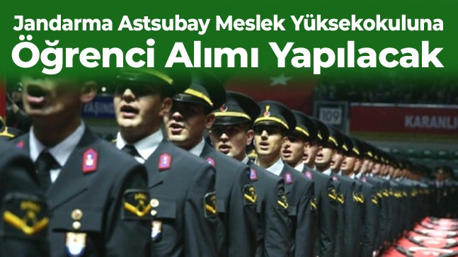 Jandarma Astsubay Meslek Yüksekokulu Öğrenci Alımı Yapacak