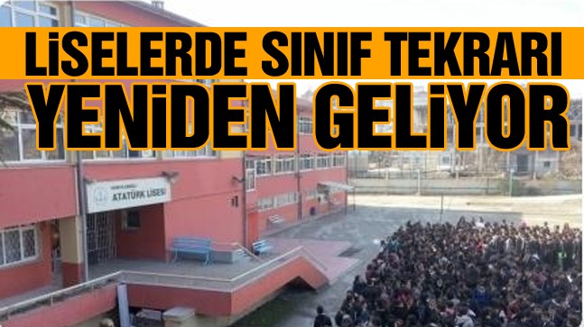 Liselerde Sınıf Tekrarı Yeniden Geliyor