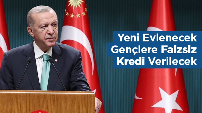 Cumhurbaşkanı Erdoğan’dan Yeni Evlenecek Gençlere Faizsiz Kredi Açıklaması