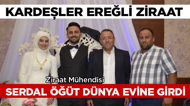 Ziraat Mühendisi Serdal Öğüt Dünya Evine Girdi