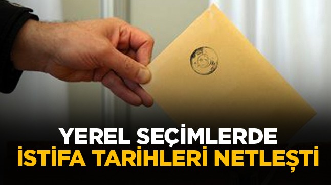 Yerel Seçimlerde Aday Olacaklar İçin Son Gün Belli Oldu