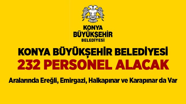 Konya Büyükşehir Belediyesi Personel Alımı Yapacak. Detaylar İçin Linke Tıklayın