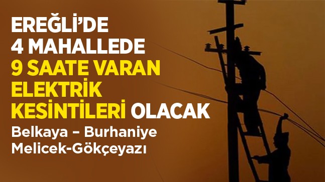 Ereğli’de 20 Kasım Pazartesi Günü 4 Mahallede Elektrik Kesintileri Olacak