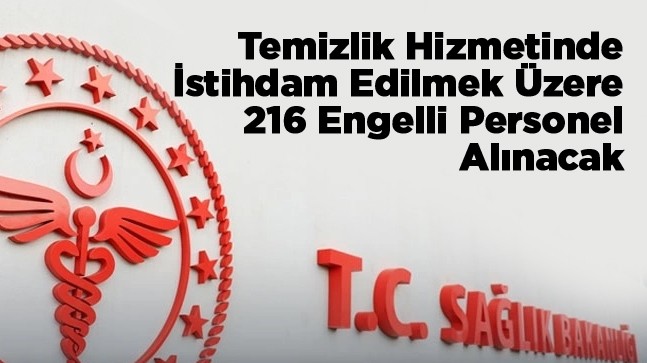 Sağlık Bakanlığı 216 Engelli Personel Alımı Yapacak