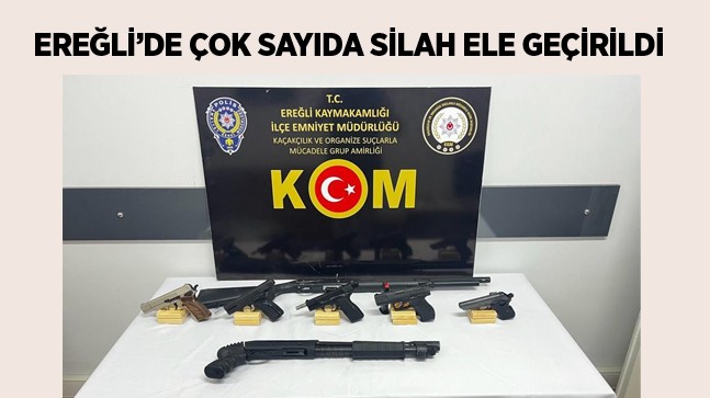 Ereğli’de Yapılan Uygulamalarda Çok Sayıda Ruhsatsız Silah Ele Geçirildi