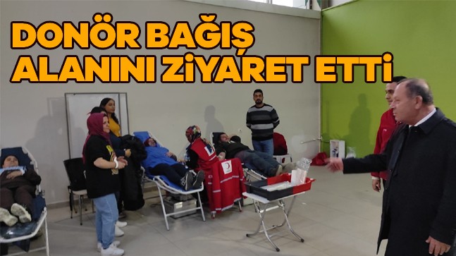 Başkan Oprukçu Kan Bağış Merkezi’ni Ziyaret Etti