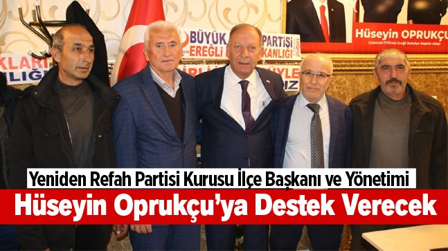 Yeniden Refah Partisi Kurucu İlçe Başkanı ve Yönetiminden Oprukçu’ya Destek Kararı