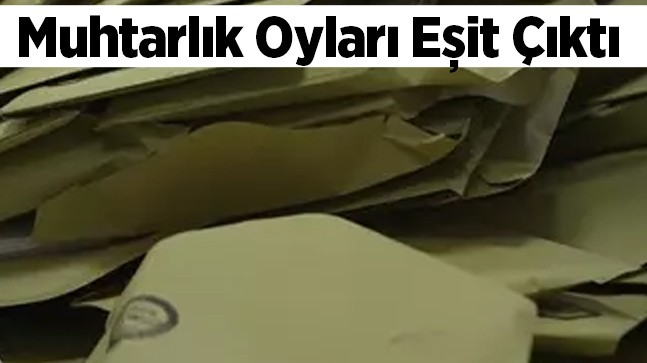 Ereğli’nin Bu Mahallesinde Oylar Eşit Çıkınca Muhtar Kura İle Belirlendi