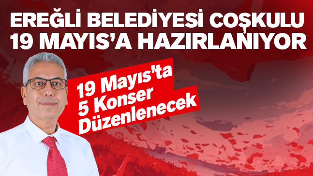 Ereğli Belediyesi, 19 Mayıs Gençlik ve Spor Bayramı’nda Coşkulu Kutlama Programı Hazırladı