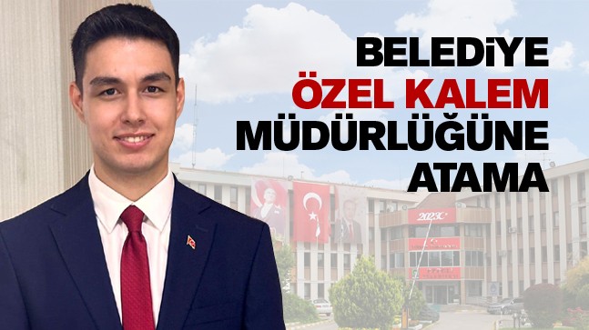 Ereğli Belediyesi Özel Kalem Müdürlüğüne Atama Yapıldı