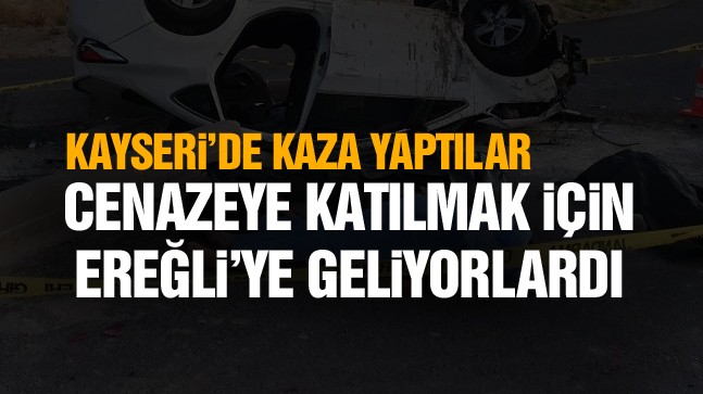 Erzurum’dan Ereğli’ye Gelen Aile Kayseri’de Kaza Yaptı