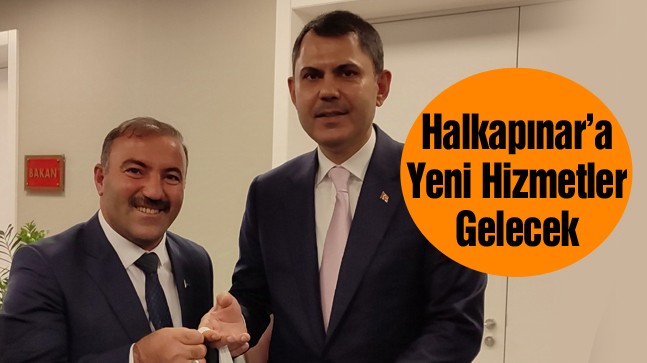 Halkapınar Belediye Başkanı Mehmet Vardar’dan Bakan Murat Kurum’a Ziyaret