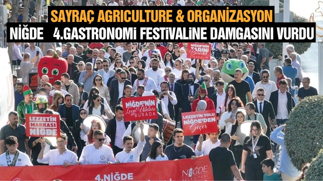 Niğde 4. Gastronomi Festivalinde Sayraç Agrıculture & Organizasyon Damgası