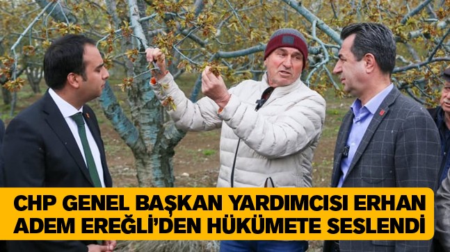 Erhan Adem: “Borç Ertelemesi, Kredi Yollarının Açılması, Doğal Afet İlan Edilmesi Gerekiyor”