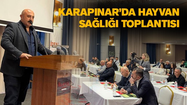 Karapınar’da Düzenlenen Toplantıda Hayvancılık ve Hayvan Sağlığı Ele Alındı