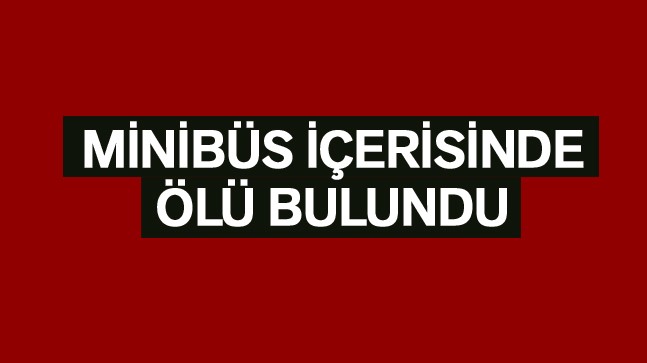 Karapınar İlçesinde Minibüs İçerisinde Ölü Bulundu