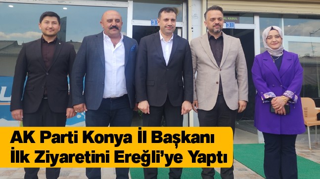 AK Parti Konya İl Başkanı Özgökcen: “Ereğli’de Belediyeyi Yeniden Alacağız”