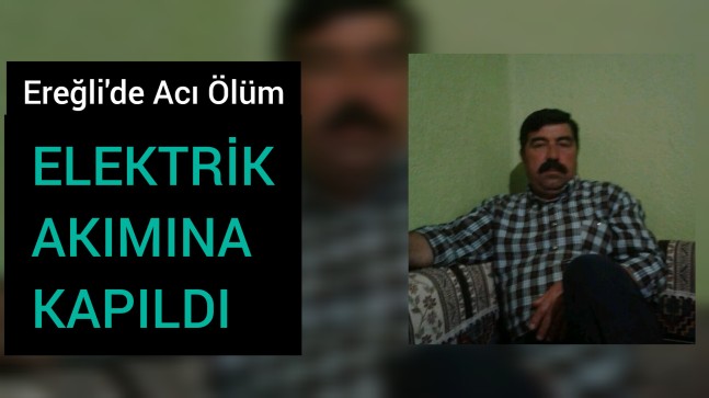 Elektrik Akımına Kapılan Vatandaş Hayatını Kaybetti
