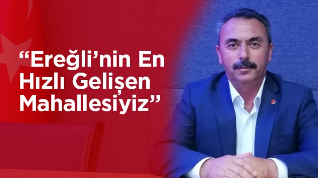 Toros Mahallesi Muhtarından Ereğli Belediyesine ve Konya Büyükşehir Belediyesine Teşekkür