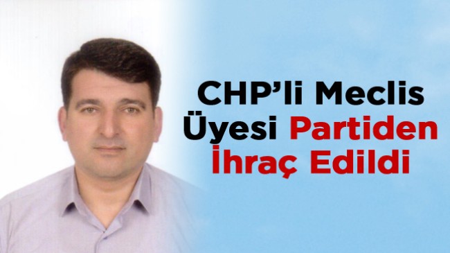 CHP’li Ereğli Belediye Meclis Üyesi Partiden İhraç Edildi