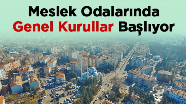 Meslek Odaları Genel Kurula Gidiyor. Hangi Odanın Genel Kurulu Ne Zaman?