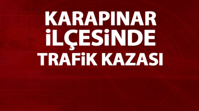 Karapınar İlçesinde Meydana Gelen Kazada 17 Yaşındaki Genç Hayatını Kaybetti