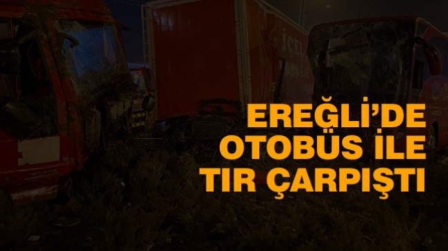 Ereğli’de Yolcu Otobüsü ile Tır Çarpıştı: 11 Kişi Yaralandı