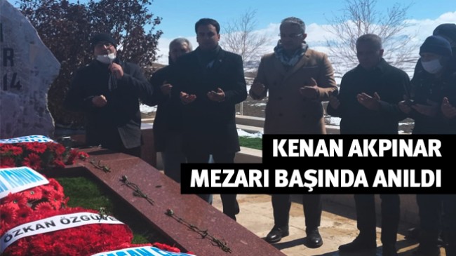 Efsane Başkan Olarak Bilinen Kenan Akpınar Ölüm Yıldönümünde Mezarı Başında Anıldı
