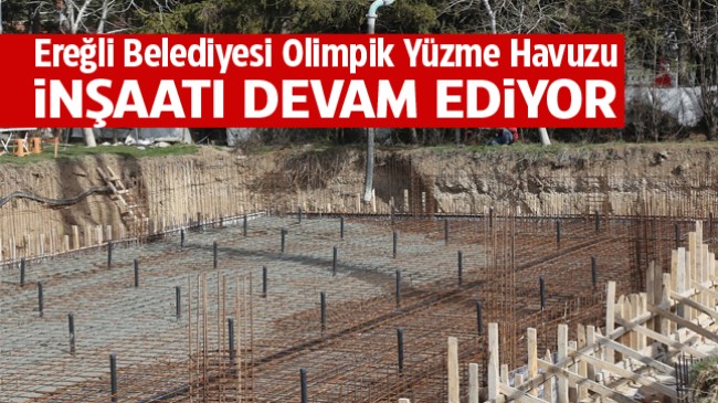 Ereğli Belediyesi Yarı Olimpik Yüzme Havuzu Ereğli’ye Değer Katacak