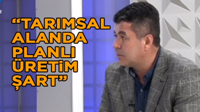 Talha Üzer, Bölge Tarımını ve Tarım Gündemini Değerlendirdi