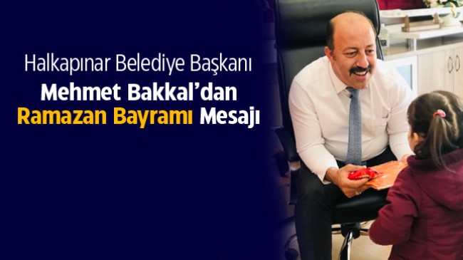 Mehmet Bakkal’dan Ramazan Bayramı Mesajı