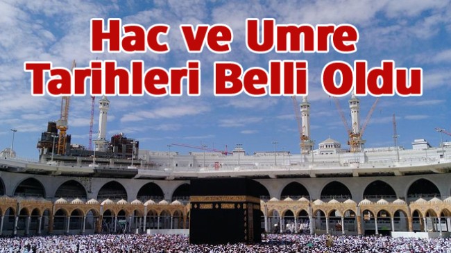 Hac ve Umre Ziyaretleri İle İlgili Detaylar Belli Oldu