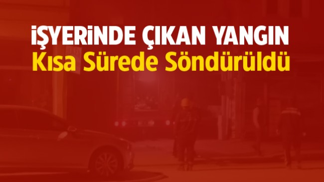 Ereğli’de Bir İşyerinde Çıkan Yangın Kısa Sürede Söndürüldü