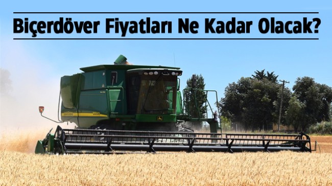 Hasat Sezonuna Az Kala, Biçerdöver Fiyatlarında İlk Belirleme Yapıldı.