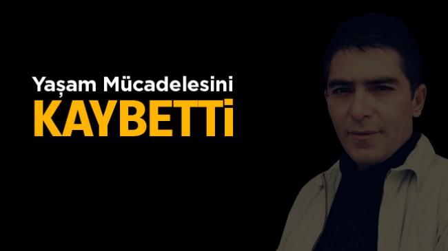 4 Aydır Yaşam Mücadelesi Veren Mustafa Bayrakçı Yaşamını Yitirdi