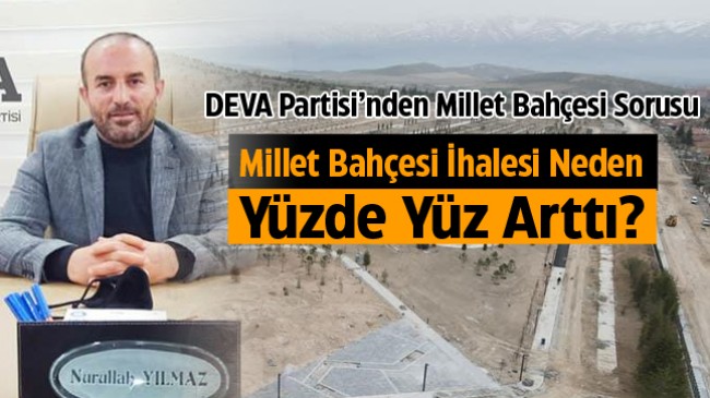 Nurullah Yılmaz’dan Millet Bahçesi İhale Bedelindeki Fahiş Fiyata Tepki