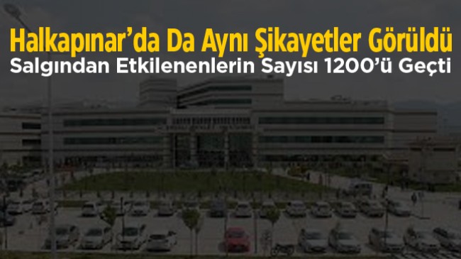 Salgından Halkapınar İlçesi De Etkilendi. Başvuranların Sayısı 1200’ü Geçti